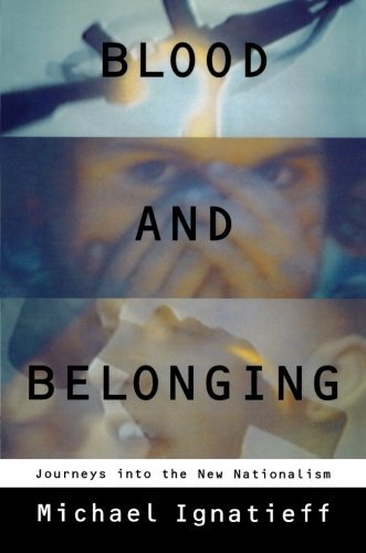 Cover for Michael Ignatieff · Blood and Belonging: Journeys into the New Nationalism (Paperback Book) [Reprint edition] (1995)