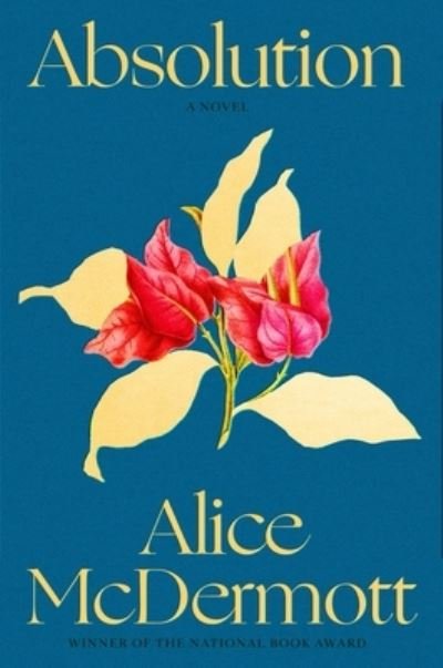 Cover for Alice McDermott · Absolution: A Novel (Hardcover bog) (2023)