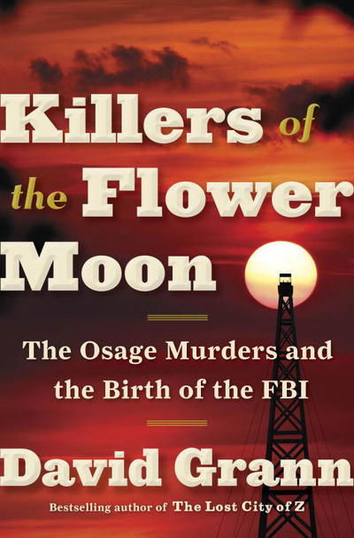 Cover for David Grann · Killers of the Flower Moon: The Osage Murders and the Birth of the FBI (Taschenbuch)