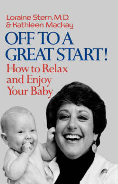 Off to a Great Start - Kathleen Mackay - Books - WW Norton & Co - 9780393334487 - April 1, 1986