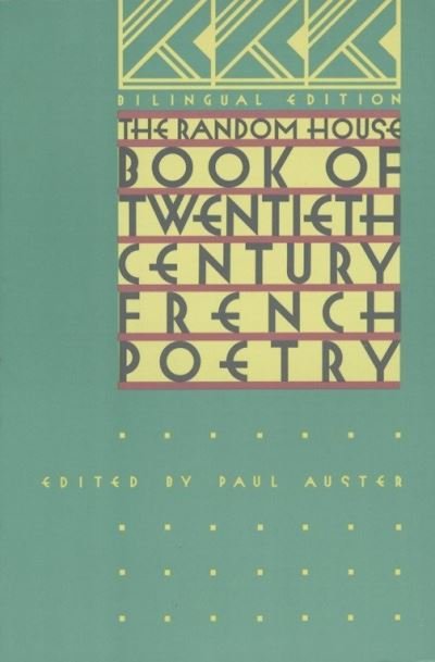 Cover for Paul Auster · The Random House Book of 20th Century French Poetry: Bilingual Edition (Paperback Bog) [1st Vintage Books edition] (1984)