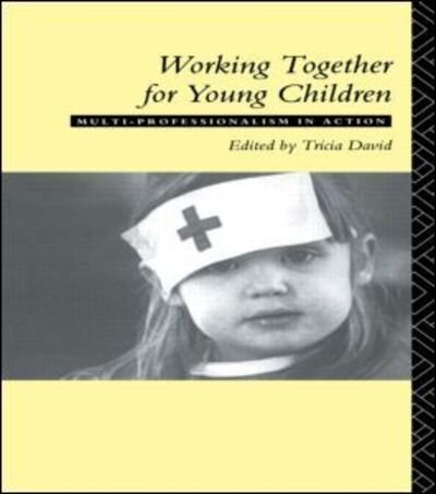 Cover for Tricia David · Working Together For Young Children: Multi-professionalism in action (Paperback Bog) (1994)