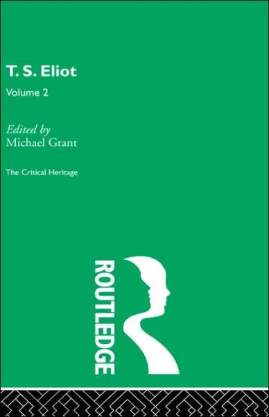 T.S. Eliot Volume 2 - Michael Grant - Boeken - Taylor & Francis Ltd - 9780415159487 - 6 maart 1997