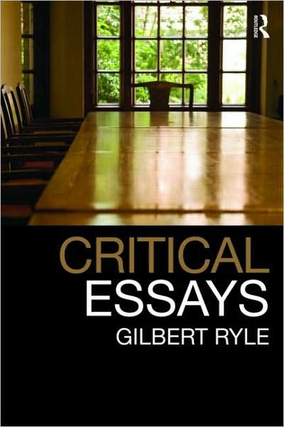 Critical Essays: Collected Papers Volume 1 - Gilbert Ryle - Books - Taylor & Francis Ltd - 9780415485487 - June 15, 2009