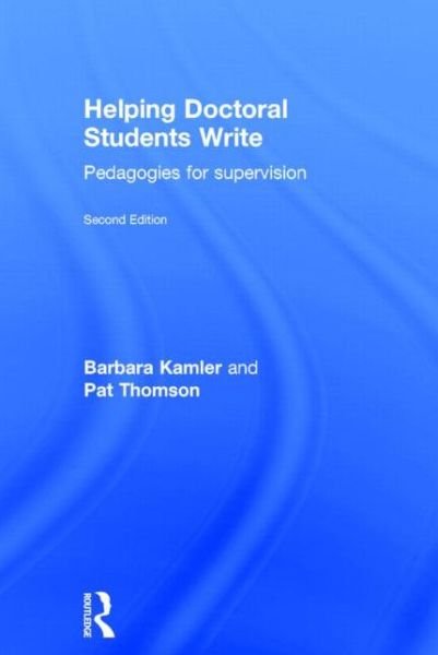 Cover for Kamler, Barbara (Deakin University, Australia) · Helping Doctoral Students Write: Pedagogies for supervision (Hardcover bog) (2014)