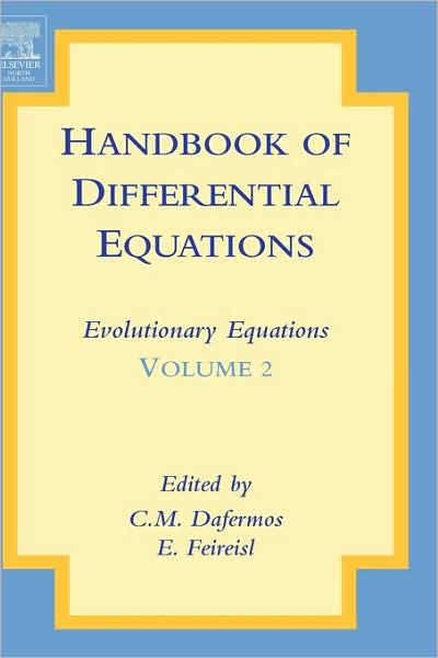 Handbook of Differential Equations: Evolutionary Equations - Handbook of Differential Equations: Evolutionary Equations - C M Dafermos - Books - Elsevier Science & Technology - 9780444520487 - November 1, 2005