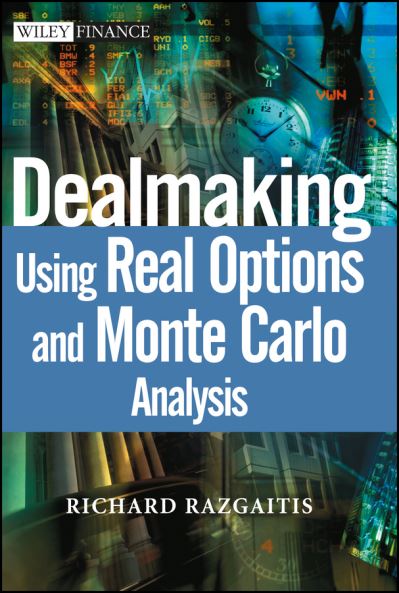 Cover for Razgaitis, Richard (InteCap, Inc.) · Dealmaking: Using Real Options and Monte Carlo Analysis (Hardcover Book) (2003)