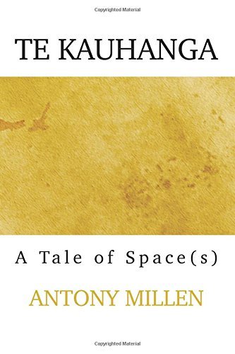 Cover for Antony Millen · Te Kauhanga: a Tale of Space (S) (Paperback Book) (2014)