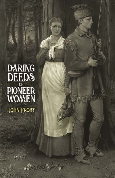 Cover for John Frost · Daring Deeds of Pioneer Women (Paperback Book) (2020)