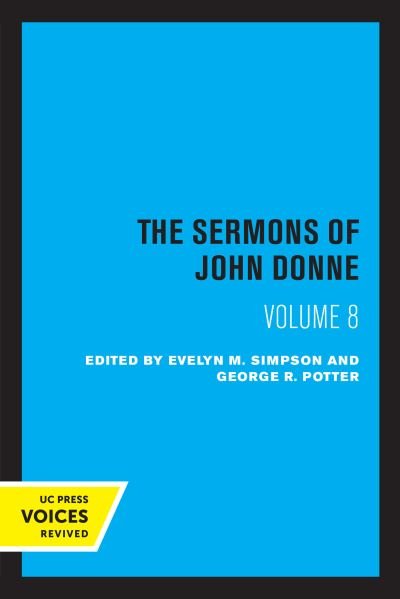 The Sermons of John Donne, Volume VIII - John Donne - Kirjat - University of California Press - 9780520309487 - perjantai 25. helmikuuta 2022