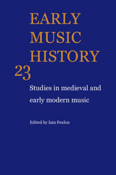 Early Music History: Studies in Medieval and Early Modern Music - Early Music History 25 Volume Paperback Set - Iain Fenlon - Książki - Cambridge University Press - 9780521104487 - 19 marca 2009