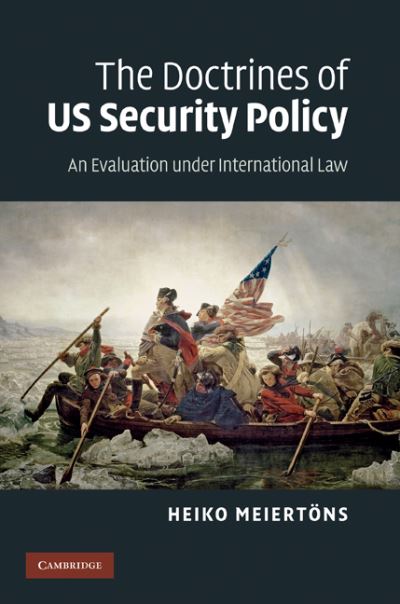 Cover for Meiertons, Heiko (Humboldt-Universitat zu Berlin) · The Doctrines of US Security Policy: An Evaluation under International Law (Hardcover Book) (2010)