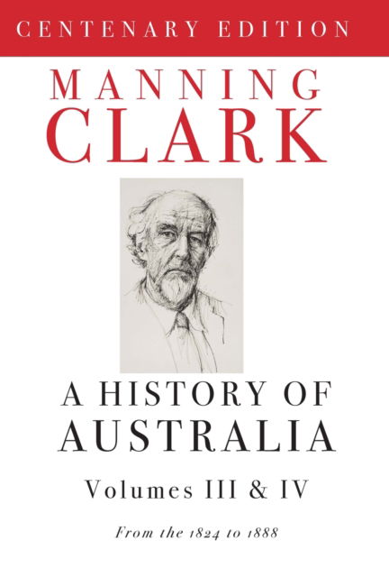 Cover for Manning Clark · A History Of Australia (Volumes 3 &amp; 4): From 1824 to 1888 (Gebundenes Buch) (1999)