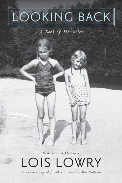 Looking Back: A Book of Memories - Lois Lowry - Kirjat - Houghton Mifflin - 9780544932487 - tiistai 1. elokuuta 2017
