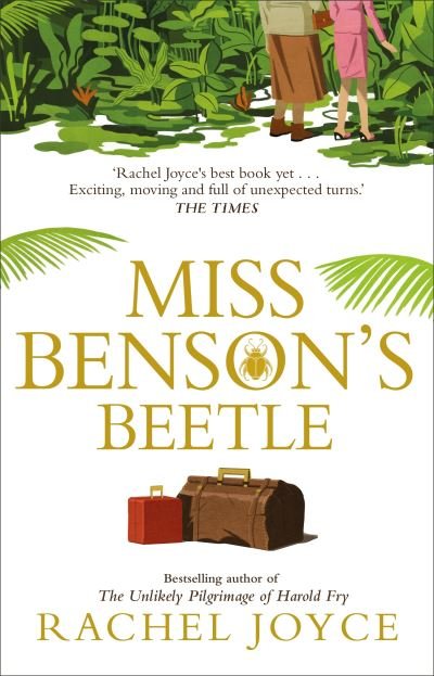 Cover for Rachel Joyce · Miss Benson's Beetle: An uplifting story of female friendship against the odds (Paperback Book) (2021)
