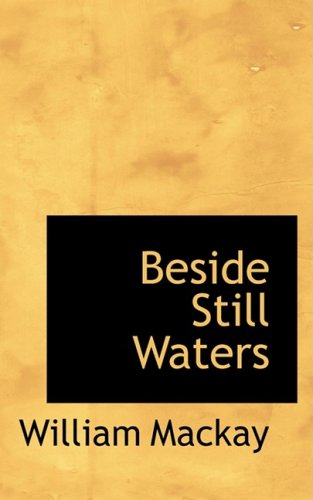 Cover for William Mackay · Beside Still Waters (Hardcover Book) (2008)