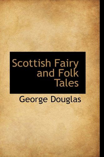 Cover for George Douglas · Scottish Fairy and Folk Tales (Hardcover Book) (2009)