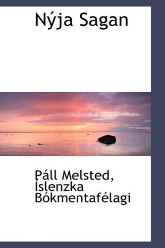 Nyja Sagan - Islenzka Bokmentafelagi Pall Melsted - Books - BiblioLife - 9780559192487 - October 9, 2008