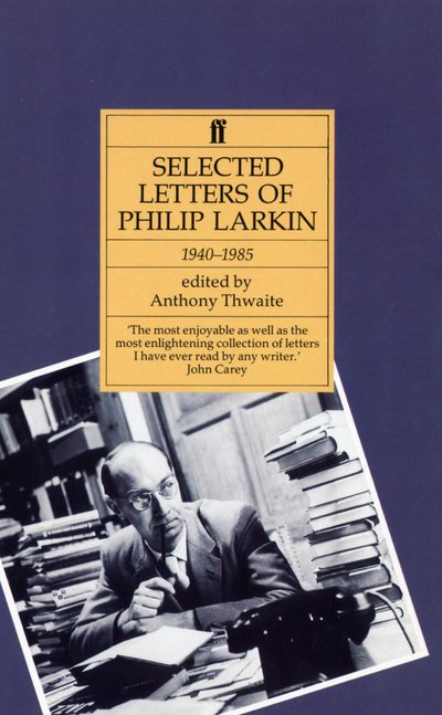 Philip Larkin: Selected Letters - Philip Larkin - Livros - Faber & Faber - 9780571170487 - 25 de outubro de 1993
