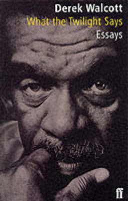 Cover for Derek Walcott Estate · What the Twilight Says (Paperback Book) [Main edition] (1998)