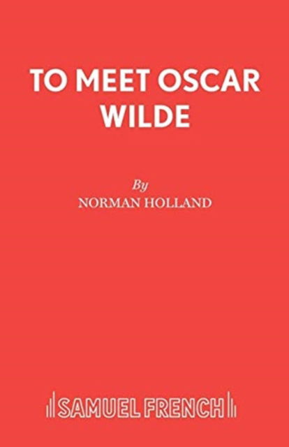 Cover for Norman Holland · To Meet Oscar Wilde - Acting Edition (Paperback Book) (1999)