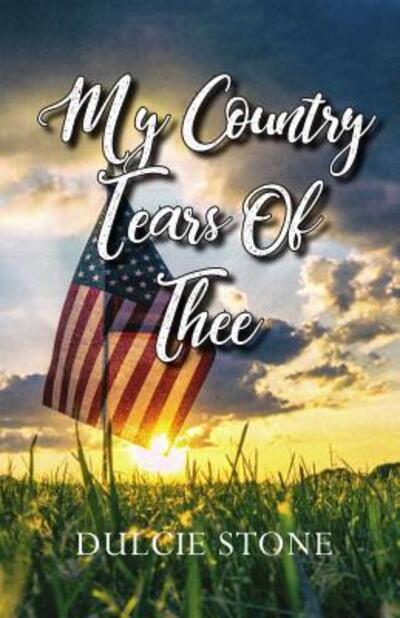 Cover for Dulcie Stone · My Country Tears of Thee (Paperback Book) (2018)