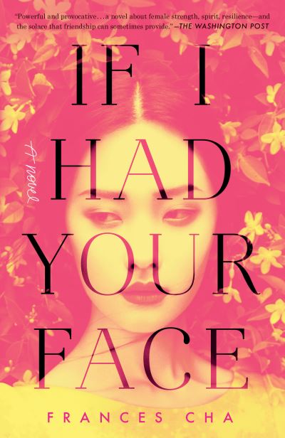 Cover for Frances Cha · If I Had Your Face: A Novel (Paperback Book) (2021)