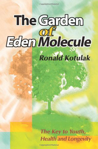 Cover for Ronald Kotulak · The Garden of Eden Molecule: the Key to Youth, Health and Longevity (Paperback Book) (2000)