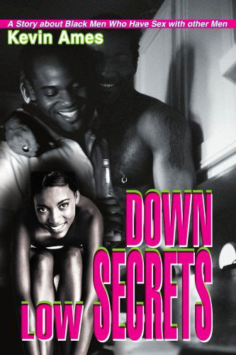 Cover for Kevin Ames · Down Low Secrets: a Story About Black men Who Have Sex with Other men (Paperback Book) (2004)