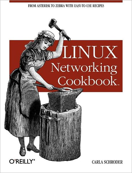 Cover for Carla Schroder · Linux Networking Cookbook - Linux (Paperback Book) (2008)