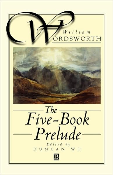 The Five-Book Prelude - William Wordsworth - Books - John Wiley and Sons Ltd - 9780631205487 - April 26, 1997