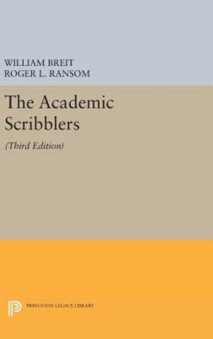 Cover for William Breit · The Academic Scribblers: Third Edition - Princeton Legacy Library (Hardcover bog) [3 Revised edition] (2016)