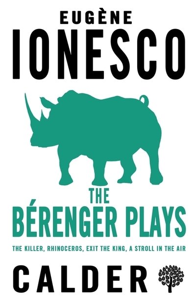 The Berenger Plays: The Killer, Rhinocerous, Exit the King, Strolling in the Air - Eugene Ionesco - Livres - Alma Books Ltd - 9780714548487 - 19 décembre 2019