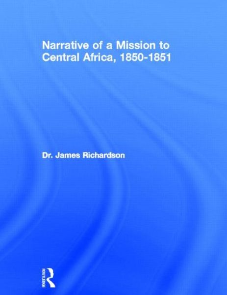 Cover for Richardson, J (Brunel University, Uxbridge, Middlesex, UK) · Narrative of a Mission to Central Africa, 1850-1851 (Gebundenes Buch) [New Impression edition] (1970)