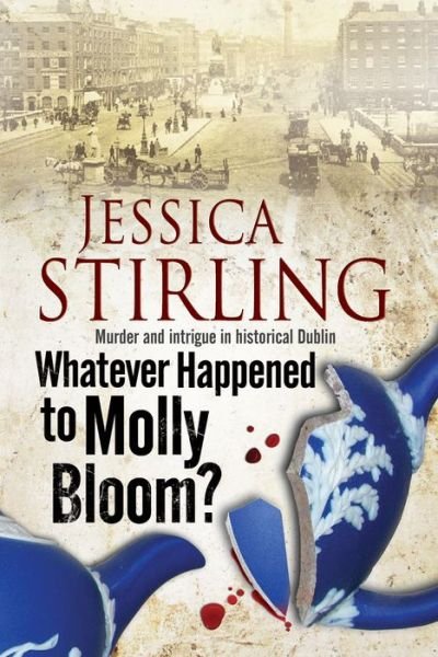 Cover for Jessica Stirling · Whatever Happenened to Molly Bloom?: a Historical Murder Mystery Set in Dublin (Hardcover bog) [Large Print edition] (2015)