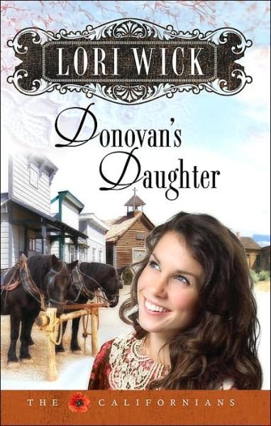 Donovan's Daughter - Californians - Lori Wick - Livros - Harvest House Publishers,U.S. - 9780736919487 - 1 de março de 2007