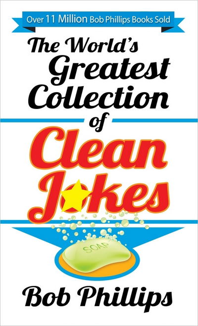 Cover for Bob Phillips · The World's Greatest Collection of Clean Jokes (Paperback Book) (2013)