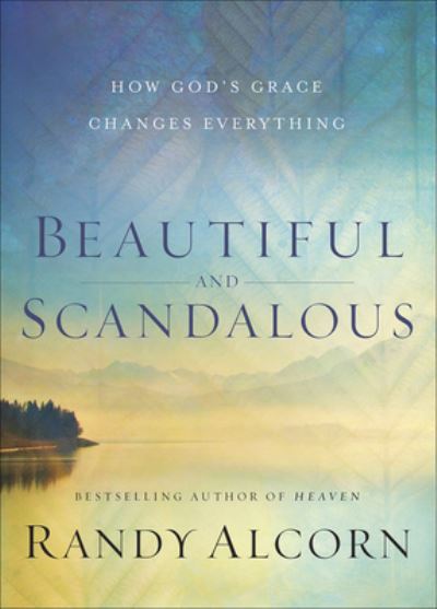 Cover for Randy Alcorn · Beautiful and Scandalous (Paperback Book) (2019)