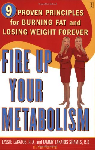 Cover for Lyssie Lakatos · Fire Up Your Metabolism: 9 Proven Principles for Burning Fat and Losing Weight Forever (Taschenbuch) (2004)