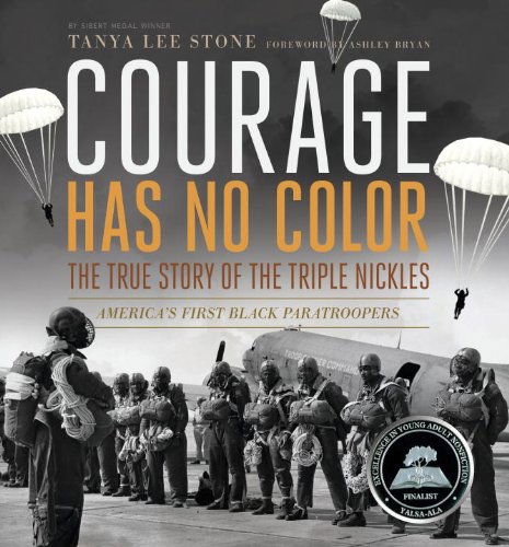 Cover for Tanya Lee Stone · Courage Has No Color, the True Story of the Triple Nickles: America's First Black Paratroopers (Junior Library Guild Selection) (Paperback Book) (2013)