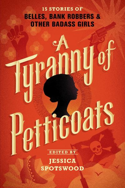 Cover for Jessica Spotswood · A tyranny of petticoats (Book) [First edition. edition] (2016)