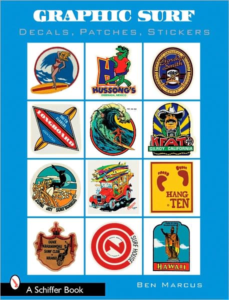 Graphic Surf: Decals, Patches, Stickers - Ben Marcus - Books - Schiffer Publishing Ltd - 9780764329487 - January 31, 2008