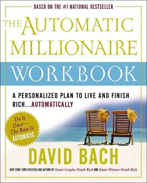 Cover for David Bach · The Automatic Millionaire Workbook: A Personalized Plan to Live and Finish Rich. . . Automatically (Taschenbuch) (2005)