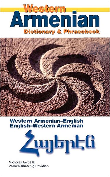 Western Armenian Dictionary & Phrasebook: Armenian-English / English-Armenian - Nicholas Awde - Książki - Hippocrene Books Inc.,U.S. - 9780781810487 - 15 czerwca 2006