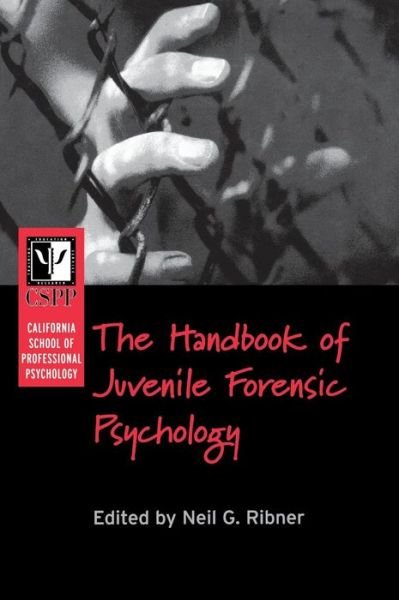 Cover for NG Ribner · California School of Professional Psychology Handbook of Juvenile Forensic Psychology (Hardcover Book) (2002)