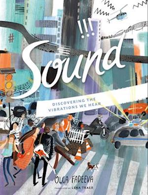 Cover for Olga Fadeeva · Sound: Discovering the Vibrations We Hear - Spectacular Steam for Curious Readers (Hardcover Book) (2025)