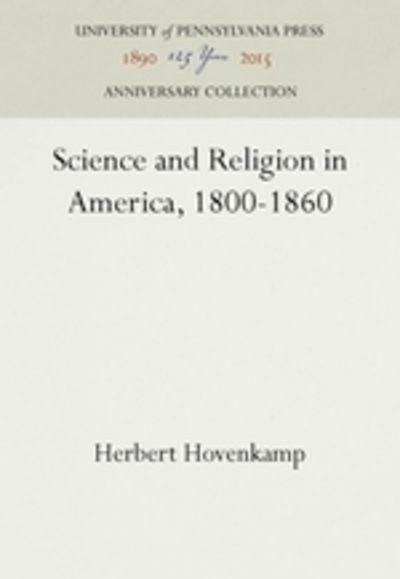 Cover for Herbert Hovenkamp · Science and Religion in America, 1800-60 (Hardcover Book) [Reprint 2016 edition] (1978)