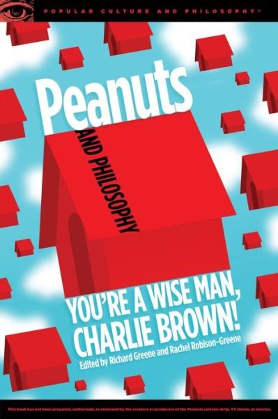 Cover for Richard Greene · Peanuts and Philosophy: You're a Wise Man, Charlie Brown! - Popular Culture and Philosophy (Pocketbok) (2017)