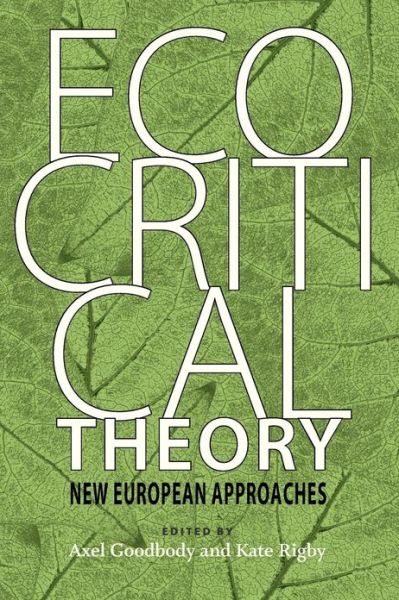 Cover for Axel Goodbody · Ecocritical Theory: New European Approaches (Paperback Book) (2011)