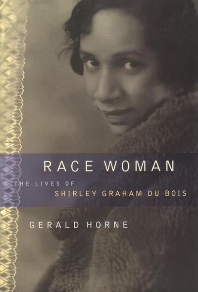 Cover for Gerald Horne · Race Woman: The Lives of Shirley Graham Du Bois (Taschenbuch) (2002)